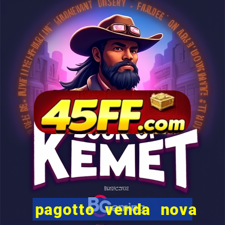 pagotto venda nova do imigrante